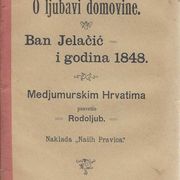 Međimurje / O LJUBAVI DOMOVINE / Ban Jelačić i godina 1848. (1905)
