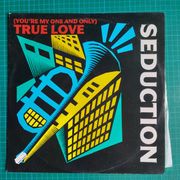 Seduction - (You're My One And Only) True Love 12''