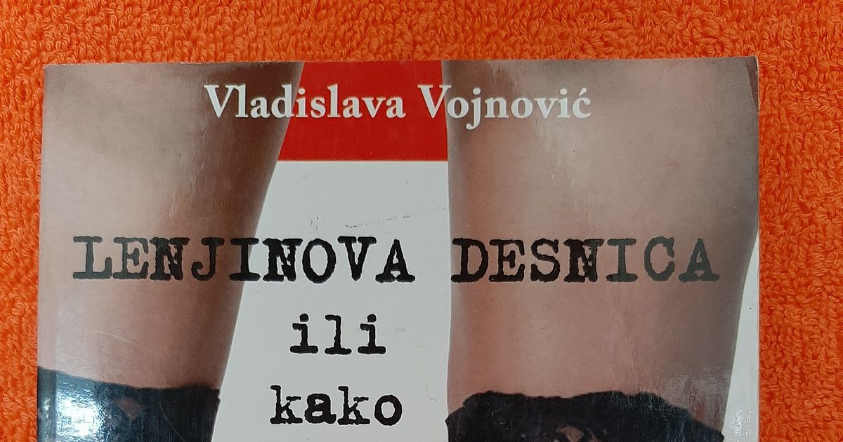 Aukcijehr Lenjinova Desnica Ili Kako Se Udati Za Agenta Cia Vladislava Vojnović 8861